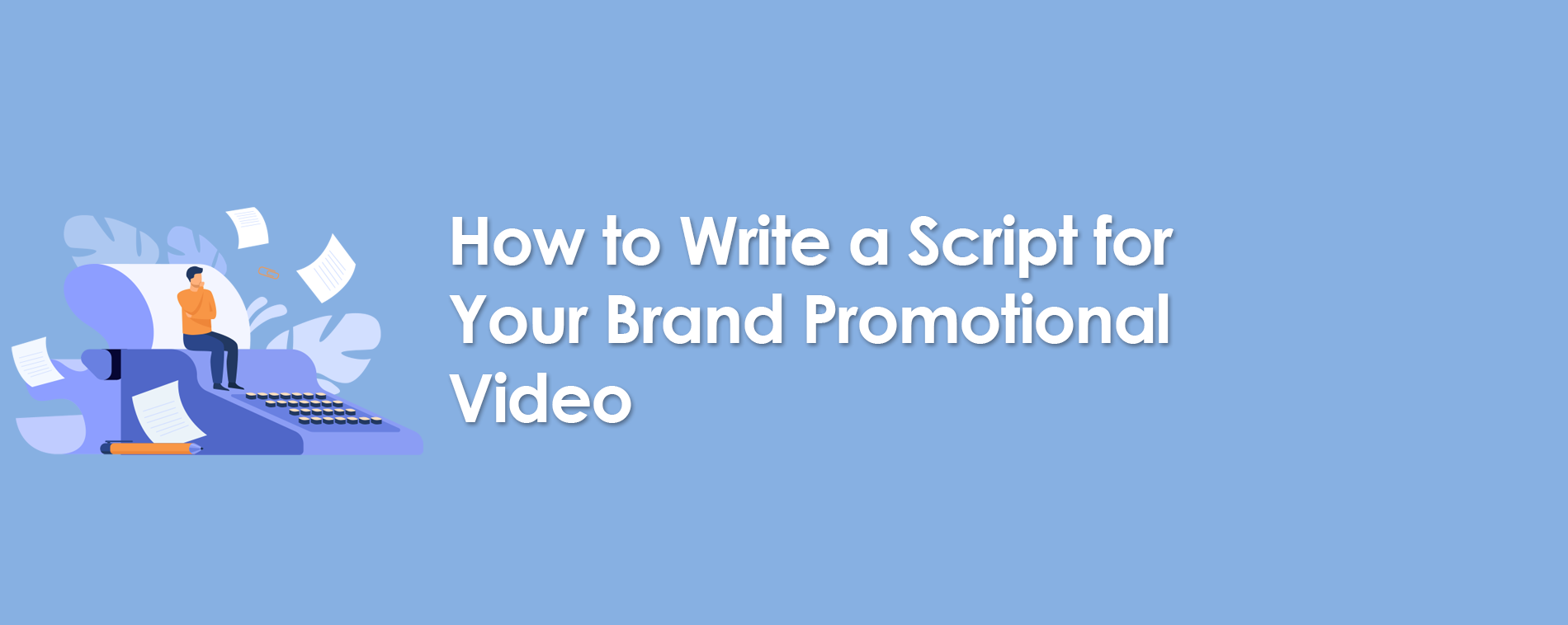 how-to-write-a-script-for-your-brand-promotional-video-goviral-digital